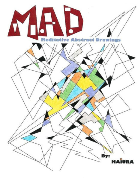 Mad Meditative Abstract Drawings: Meditative Abstract Drawings