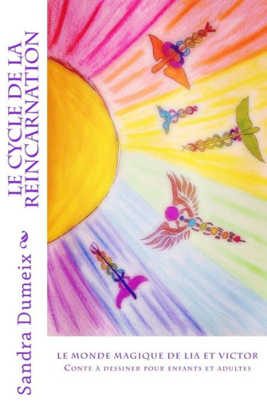 Le Cycle De La R?incarnation: Le Monde Magique De Lia Et Victor (French Edition)