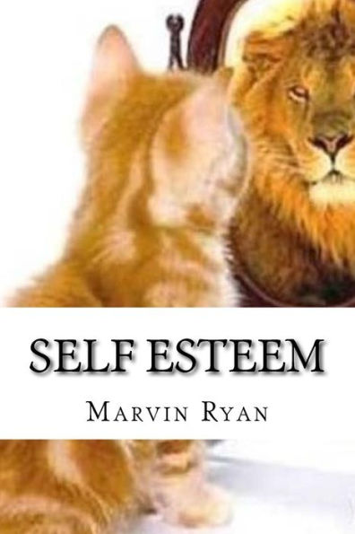 Self Esteem: The Ultimate Guide To Building Self Esteem