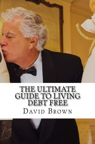 The Ultimate Guide To Living Debt Free