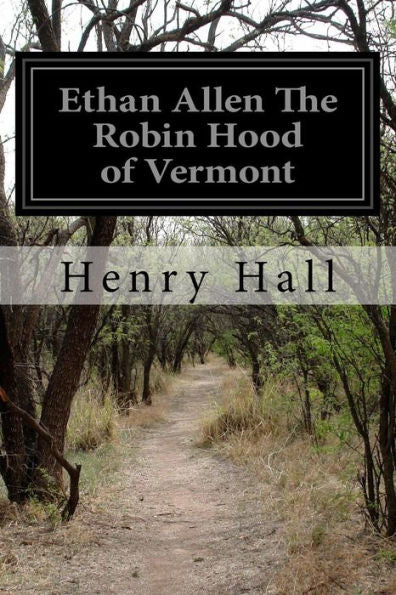 Ethan Allen The Robin Hood Of Vermont