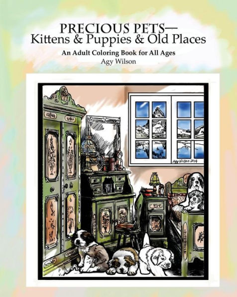 Precious Pets?Kittens & Puppies & Old Places: An Adult Coloring Book For All Ages