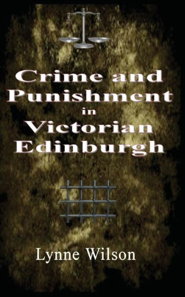 Crime And Punishment In Victorian Edinburgh