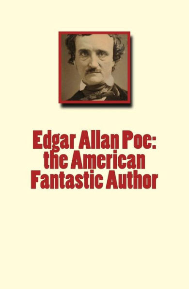 Edgar Allan Poe: The American Fantastic Author