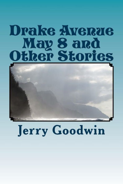 Drake Avenue May 8 And Other Stories