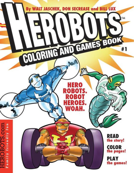 Herobots Coloring & Games Book: Read And Color Robot Superheroes And Dinosaurs