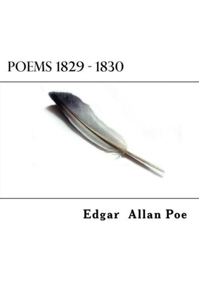 Poems 1829 - 1830 (Edgar Allan Poe's Poems)