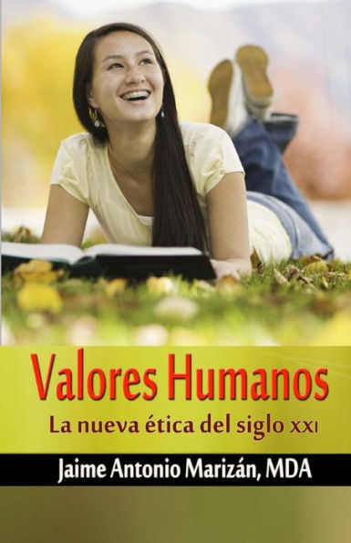 Valores Humanos: La Nueva Etica Del Siglo Xxi (Spanish Edition)