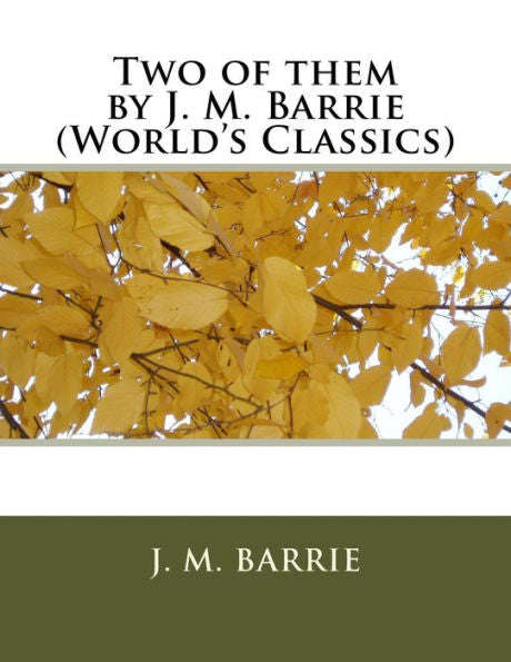 Two Of Them By J. M. Barrie (World's Classics)