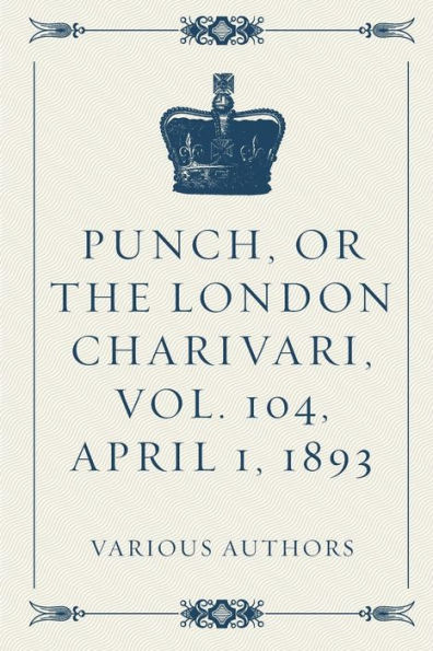 Punch, Or The London Charivari, Vol. 104, April 1, 1893