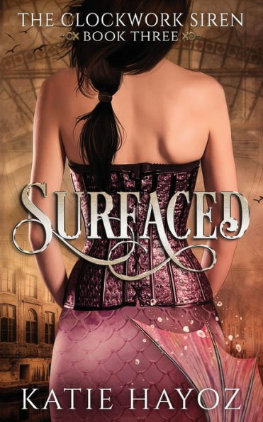 Surfaced (The Clockwork Siren Series) (Volume 3)