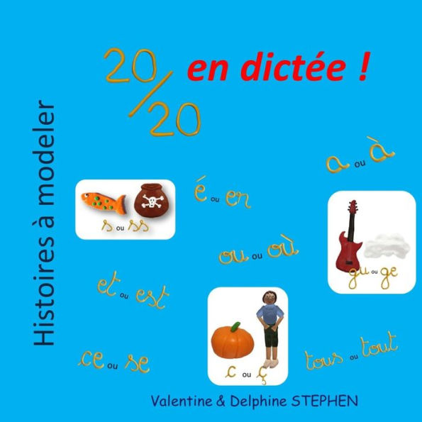 20/20 En DictEe ! (Histoires À Modeler) (French Edition)