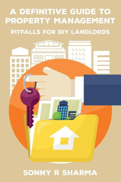 A Definitive Guide To Property Management: Pitfalls For Diy Landlords