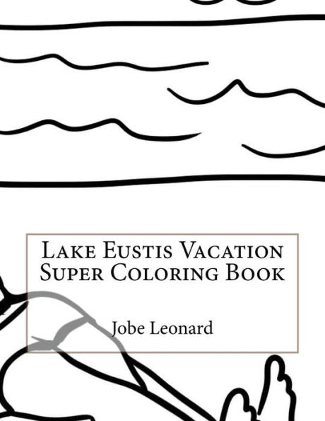 Lake Eustis Vacation Super Coloring Book