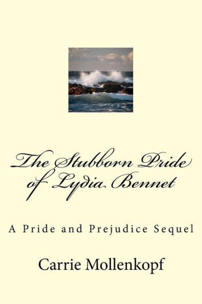 The Stubborn Pride Of Lydia Bennet: A Pride And Prejudice Sequel