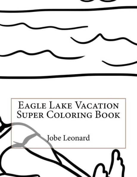Eagle Lake Vacation Super Coloring Book