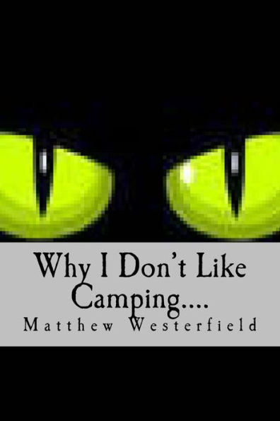 Why I Don't Like Camping....: Frights