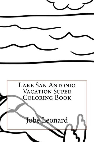 Lake San Antonio Vacation Super Coloring Book