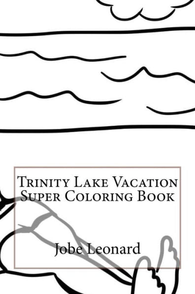 Trinity Lake Vacation Super Coloring Book