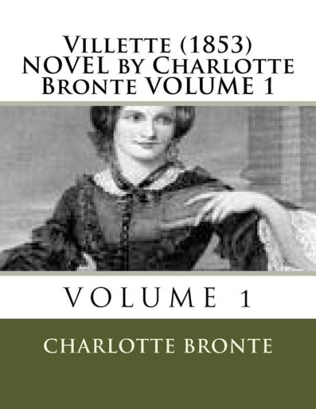 Villette (1853) Novel By Charlotte Bronte Volume 1