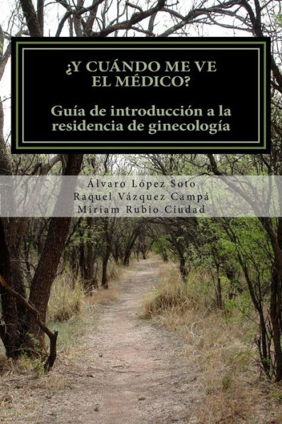 ?Y Cu?ndo Me Ve El M?dico?: Gu?a De Introducci?n A La Residencia De Ginecolog?a (Spanish Edition)