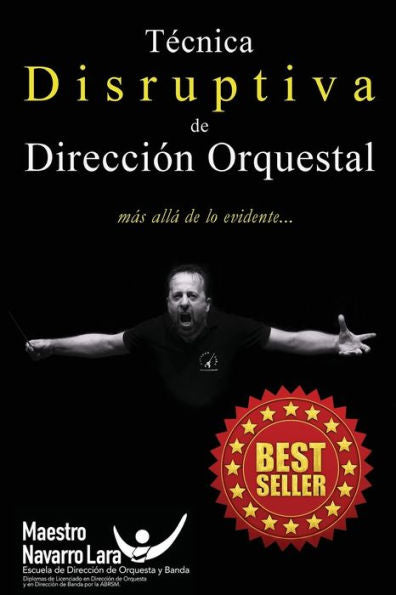 T?cnica Disruptiva De Direcci?n Orquestal: M?s All? De Lo Evidente... (Spanish Edition)