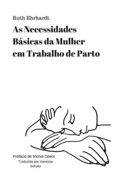 As Necessidades Basicas Da Mulher Em Trabalho De Parto (Portuguese Edition)