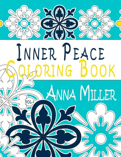 Inner Peace Coloring Book (Vol.3): Adult Coloring Book For Creative Coloring, Meditation And Relaxation (Art For The Soul Coloring Books)