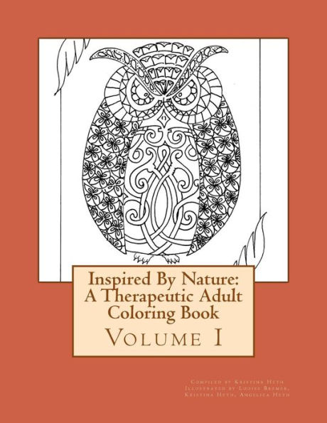 Inspired By Nature: A Therapeutic Adult Coloring Book: Volume I (Inspiration Series)