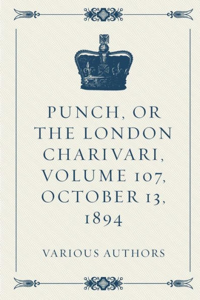 Punch, Or The London Charivari, Volume 107, October 13, 1894