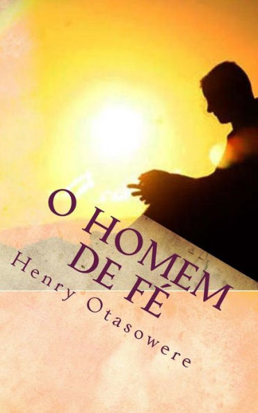 O Homem De FE (Portuguese Edition)