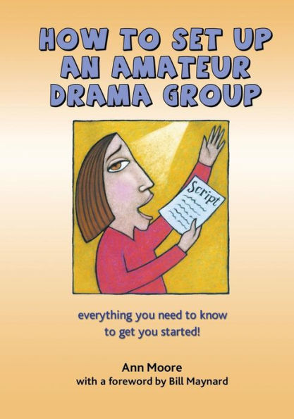 How To Set Up An Amateur Drama Group (Beginners Please)