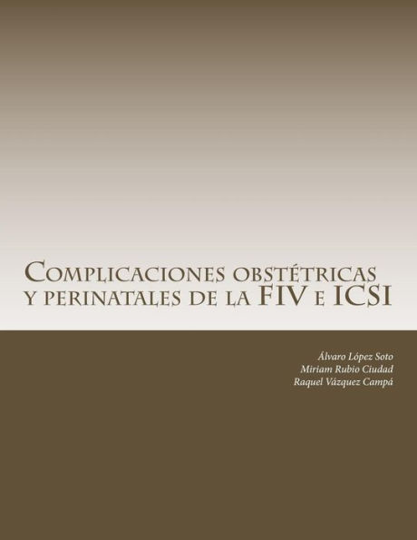 Complicaciones Obst?tricas Y Perinatales De La Fiv E Icsi (Spanish Edition)