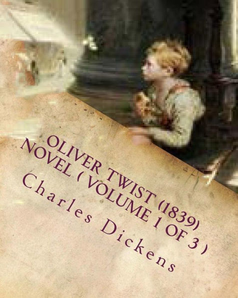 Oliver Twist (1839) Novel ( Volume 1)