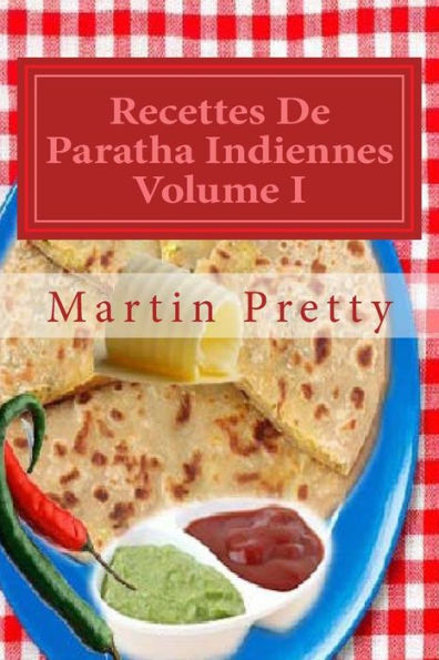 Recettes De Paratha Indiennes Volume I (French Edition)