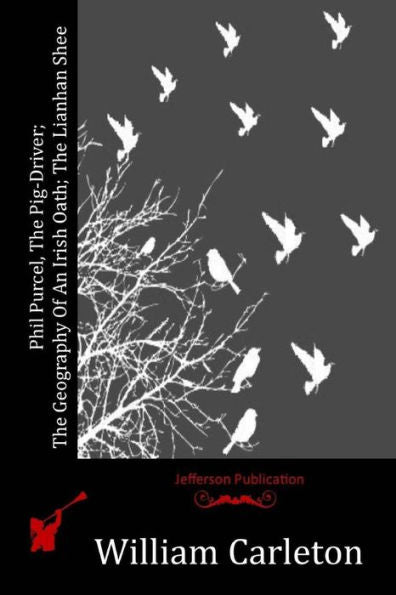 Phil Purcel, The Pig-Driver; The Geography Of An Irish Oath; The Lianhan Shee