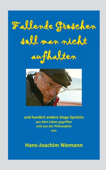 Fallende Groschen Soll Man Nicht Aufhalten: Und Hundert Andere Kluge SprUche (German Edition)