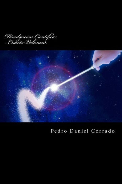 Divulgacion Cientifica - Cuarto Volumen: Cuarto Volumen Del Decimo Libro De La Serie 365 Selecciones.Com (Spanish Edition)