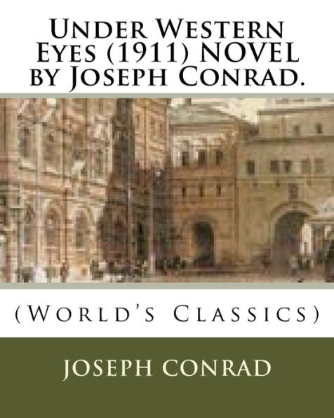 Under Western Eyes (1911) Novel By Joseph Conrad.