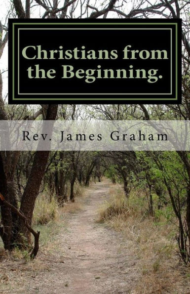 Christians From The Beginning.