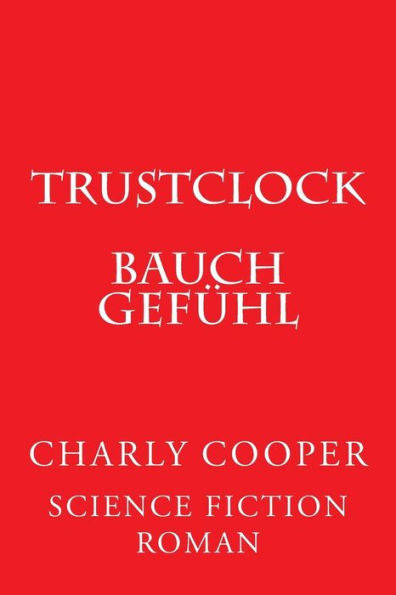 Trustclock: Bauchgefühl (German Edition)