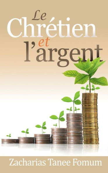 Le Chr?tien Et L'Argent (Aides Pratiques Pour Les Vainqueurs) (French Edition)