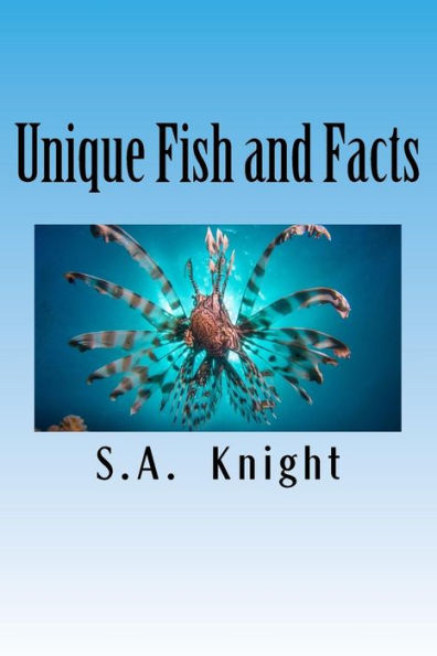 Unique Fish And Facts: A Fun Fish Picture Book For Kids!