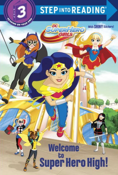 Welcome To Super Hero High! (Dc Super Hero Girls) (Step Into Reading)