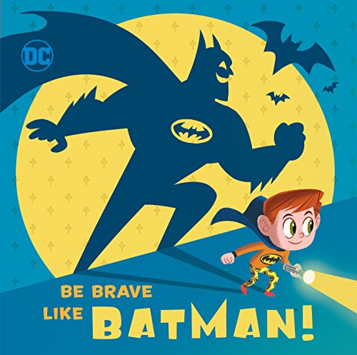 Be Brave Like Batman! (Dc Super Friends)