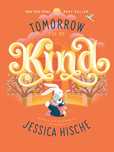 Tomorrow I'll Be Kind - 9781524787059