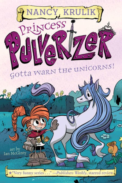 Gotta Warn The Unicorns! #7 (Princess Pulverizer) - 9781524791568