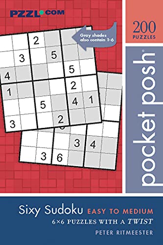 Pocket Posh Sixy Sudoku Easy To Medium: 200 6X6 Puzzles With A Twist