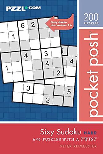 Pocket Posh Sixy Sudoku Hard: 200 6X6 Puzzles With A Twist