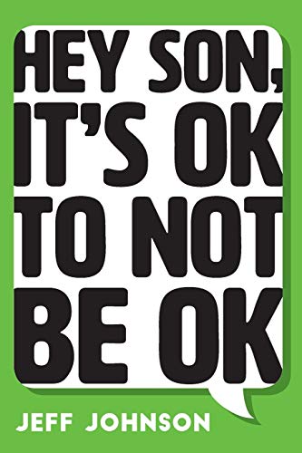 Hey Son, It's Ok To Not Be Ok - 9781525550492